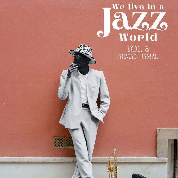 Ahmad Jamal – We Live in a Jazz World – Ahmad Jamal (2024) [Official Digital Download 24bit/48kHz]