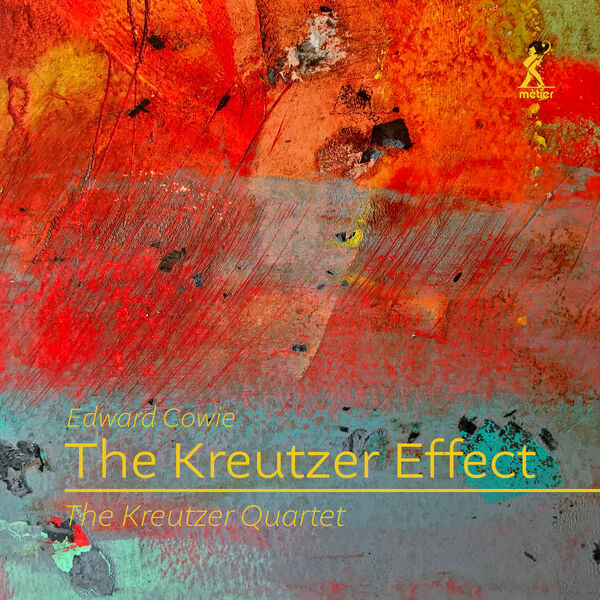 Kreutzer Quartet – Edward Cowie: The Kreutzer Effect (2024) [Official Digital Download 24bit/192kHz]