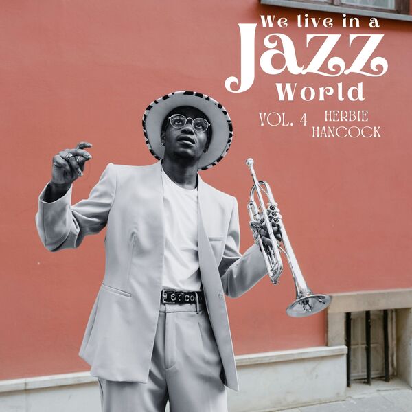 Herbie Hancock – We Live in a Jazz World – Herbie Hancock (2024) [Official Digital Download 24bit/48kHz]