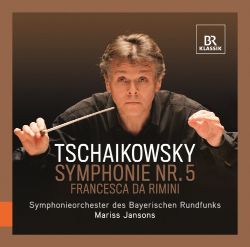 Symphonieorchester des Bayerischen Rundfunks & Mariss Jansons – Tschaikowsky: Symphonie Nr. 5, Francesca da Rimini (2010) DSF DSD64