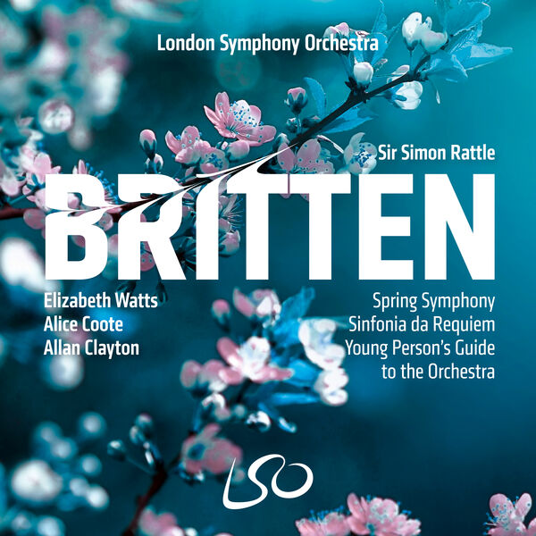 London Symphony Orchestra, Sir Simon Rattle - Britten: Spring Symphony, Sinfonia da Requiem, The Young Person's Guide to the Orchestra (2024) [FLAC 24bit/96kHz] Download