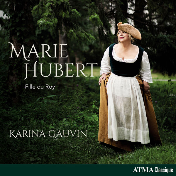 Karina Gauvin – Marie Hubert – Fille du Roy (2024) [Official Digital Download 24bit/96kHz]