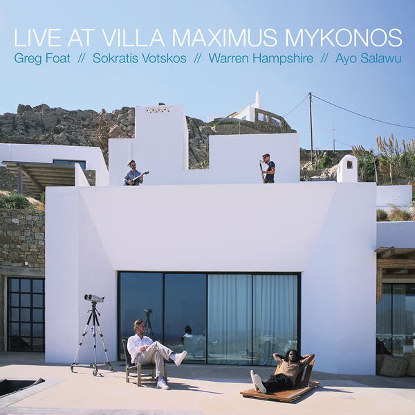 Greg Foat – Live at Villa Maximus, Mykonos (2024) [Official Digital Download 24bit/48kHz]