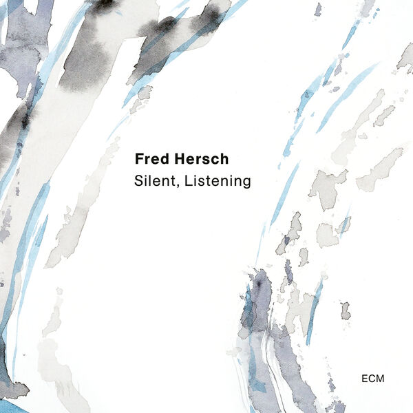 Fred Hersch – Silent, Listening (2024) [Official Digital Download 24bit/96kHz]