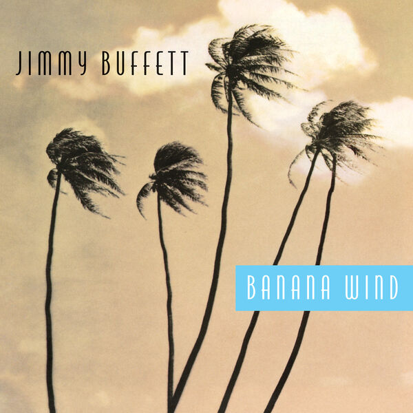 Jimmy Buffett - Banana Wind (1996/2024) [FLAC 24bit/96kHz]