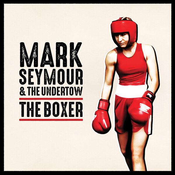 Mark Seymour, The Undertow - The Boxer (2024) [FLAC 24bit/48kHz] Download