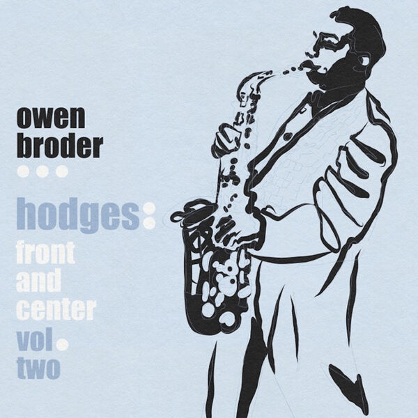 Owen Broder – Hodges: Front and Center, Vol. 2 (2024) [Official Digital Download 24bit/96kHz]