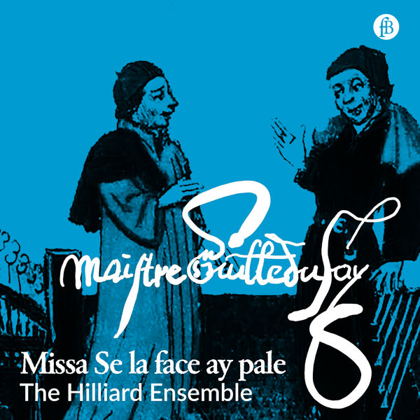 The Hilliard Ensemble – Dufay: Missa Se la face ay pale  (2024) [Official Digital Download 24bit/44,1kHz]