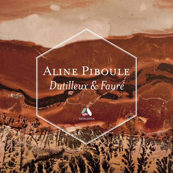 Aline Piboule – Dutilleux: Piano Sonata – Fauré: Ballade, Thème & variations (2017) [FLAC 24bit/48kHz]