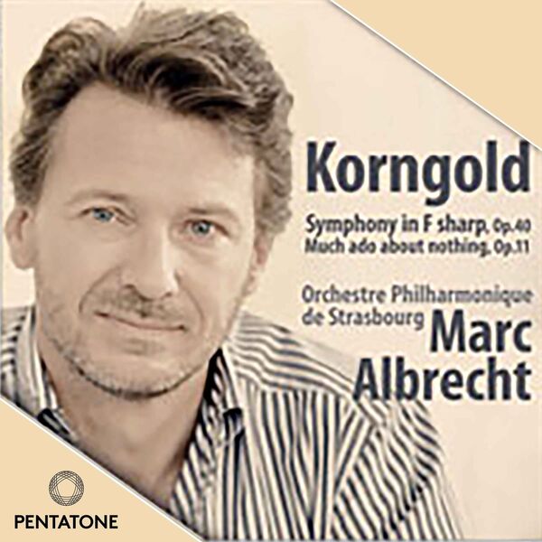 Marc Albrecht - Korngold: Much Ado About Nothing Suite & Symphony in F-Sharp Major (2010/2024) [FLAC 24bit/96kHz] Download