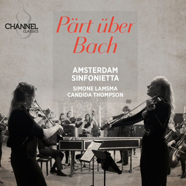Amsterdam Sinfonietta, Simone Lamsma & Candida Thompson – Pärt über Bach (2024) [Official Digital Download 24bit/192kHz]