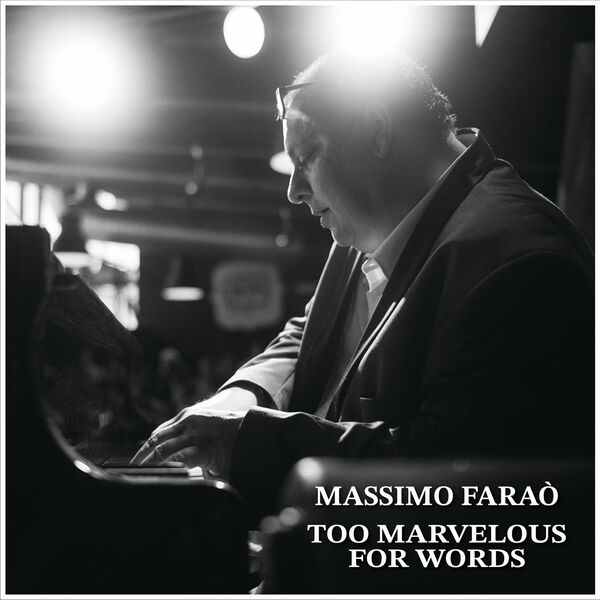 Massimo Faraò – Too Marveelous For Words (2024) [Official Digital Download 24bit/96kHz]
