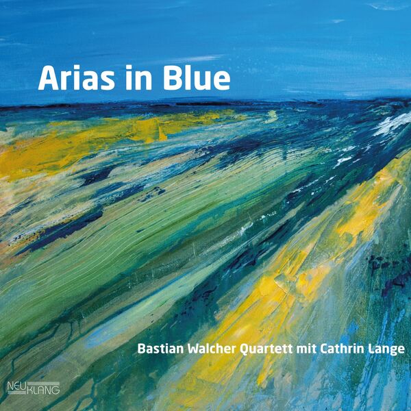 Bastian Walcher Quartett & Cathrin Lang – Arias in Blue (2024) [Official Digital Download 24bit/96kHz]