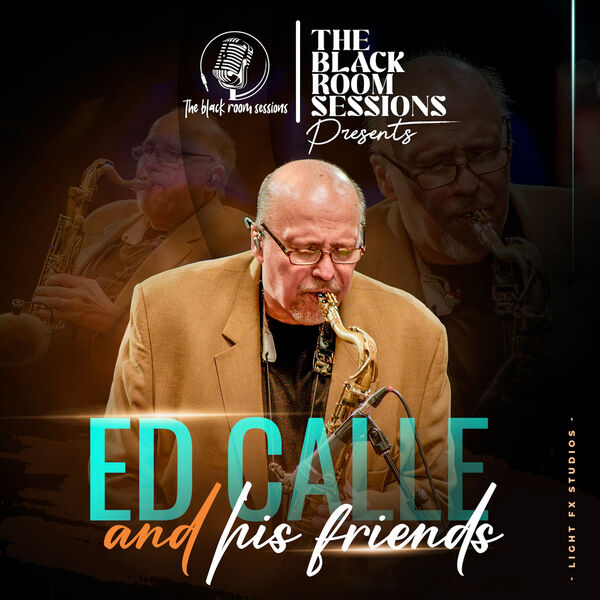 Ed Calle – Live At the Black Room Sessions (2024) [Official Digital Download 24bit/48kHz]