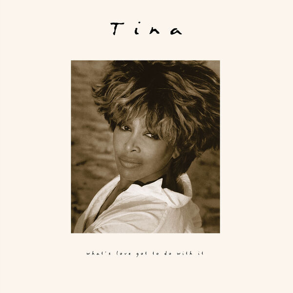 Tina Turner – What’s Love Got to Do with It (30th Anniversary Deluxe Edition) (2024) [Official Digital Download 24bit/96kHz]