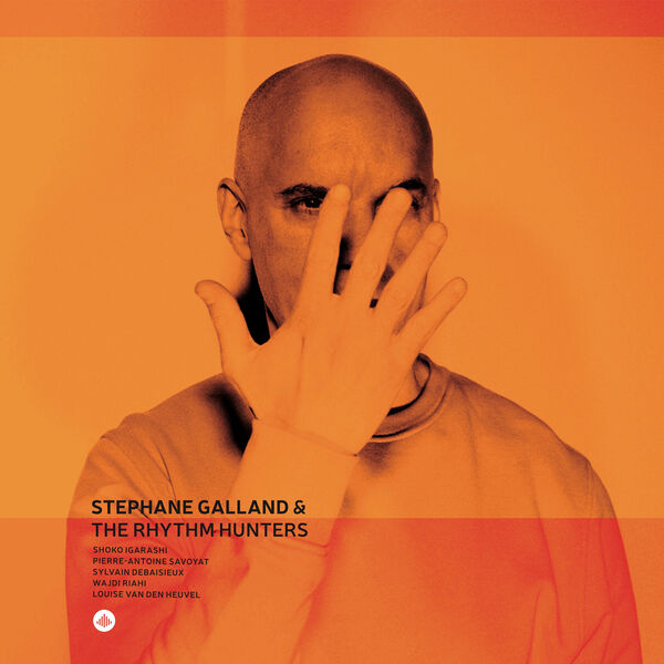 Stéphane Galland – Stéphane Galland & The Rhythm Hunters (2024) [Official Digital Download 24bit/96kHz]