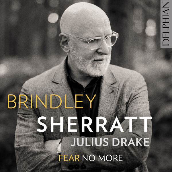 Brindley Sherratt, Julius Drake – Fear No More (2024) [Official Digital Download 24bit/96kHz]
