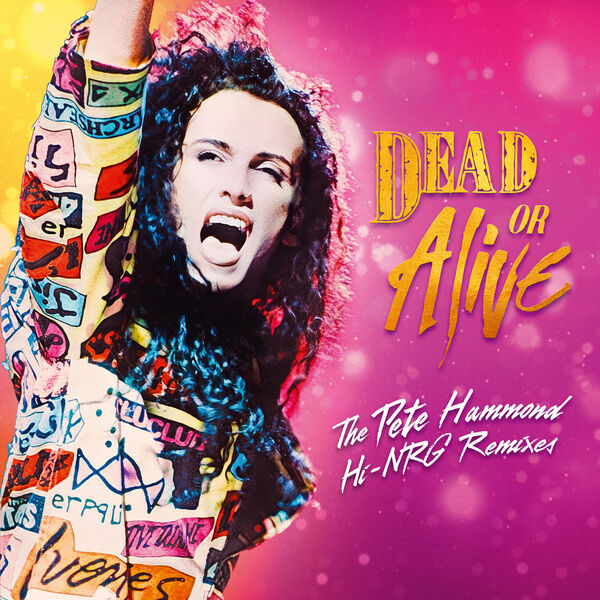 Dead Or Alive, Pete Hammond – The Pete Hammond Hi-NRG Remixes (2024) [Official Digital Download 24bit/44,1kHz]