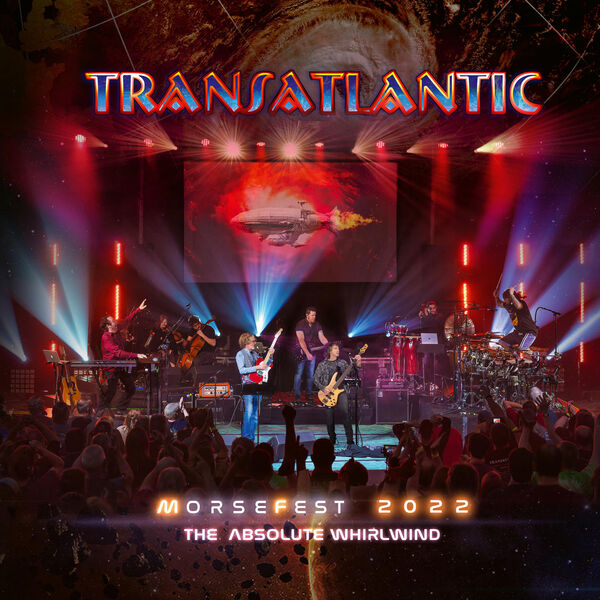 Transatlantic – Live at Morsefest 2022: The Absolute Whirlwind (Night 2) (2024) [Official Digital Download 24bit/48kHz]