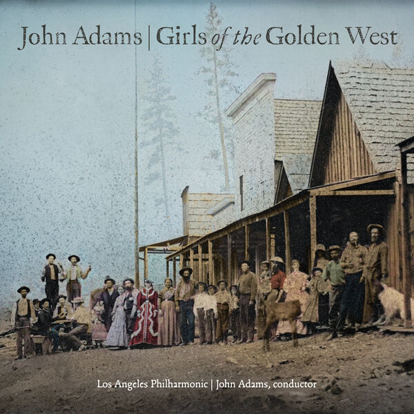 Los Angeles Philharmonic, John Adams – John Adams: Girls of the Golden West (2024) [Official Digital Download 24bit/96kHz]