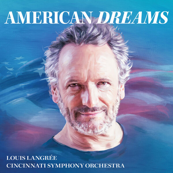 Cincinnati Symphony Orchestra & Louis Langrée – American Dreams (Live) (2024) [Official Digital Download 24bit/96kHz]
