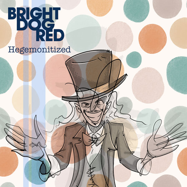 Bright Dog Red – Hegemonitized (2024) [Official Digital Download 24bit/48kHz]