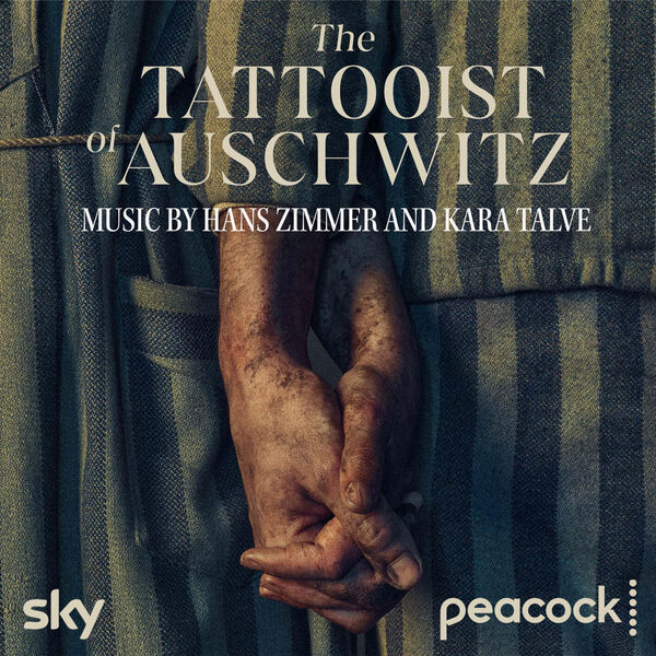 Hans Zimmer & Kara Talve – The Tattooist of Auschwitz (Original Series Soundtrack) (2024) [Official Digital Download 24bit/48kHz]