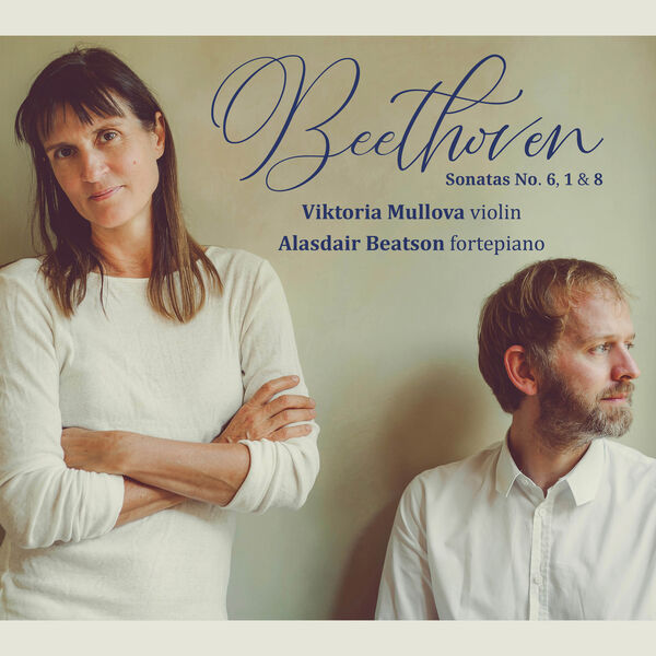 Viktoria Mullova, Alasdair Beatson – Beethoven Violin Sonatas Nos. 6, 1 and 8 (2024) [Official Digital Download 24bit/96kHz]