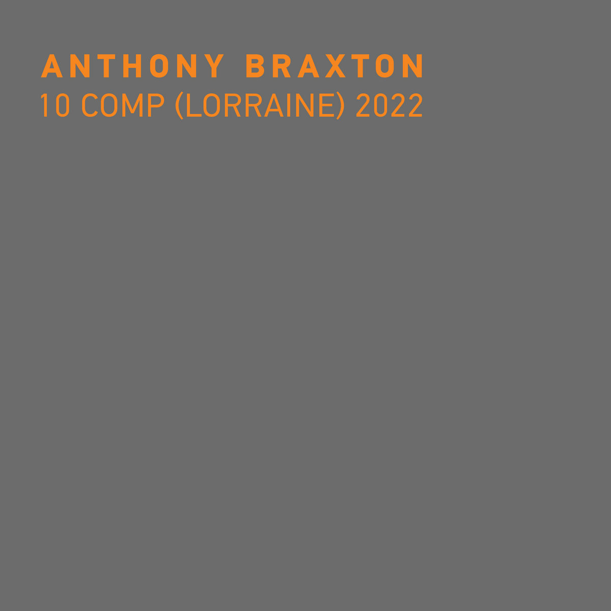 Anthony Braxton – 10 Comp (Lorraine) 2022 (2024) [Official Digital Download 24bit/48kHz]