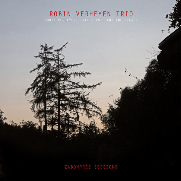 Robin Verheyen Trio – Zabonprés Sessions (2024) [Official Digital Download 24bit/44,1kHz]