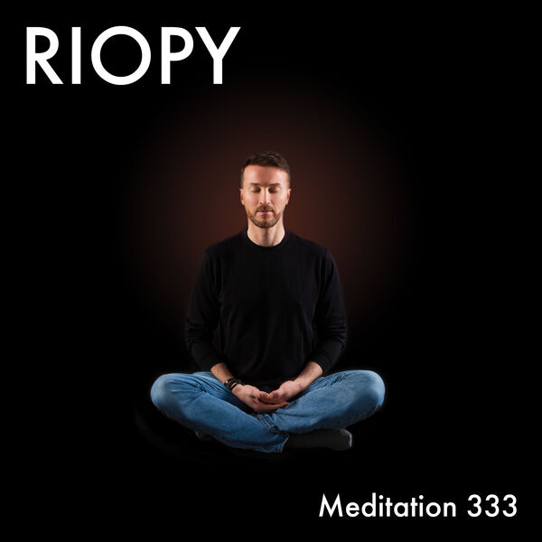 RIOPY – Meditation 333 (2024) [Official Digital Download 24bit/96kHz]