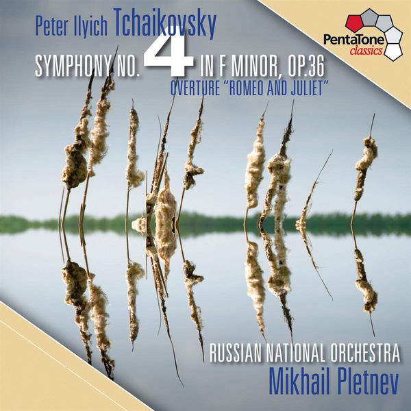 Russian National Orchestra – Tchaikovsky: Symphony No. 4 – Romeo and Juliet Fantasy Overture (2011/2024) [Official Digital Download 24bit/96kHz]