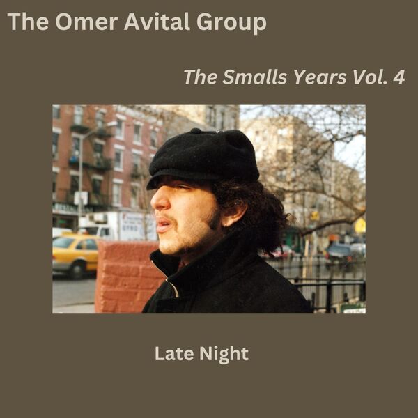 Omer Avital – Late Night The Smalls Years, Vol. 4 (2024) [Official Digital Download 24bit/48kHz]