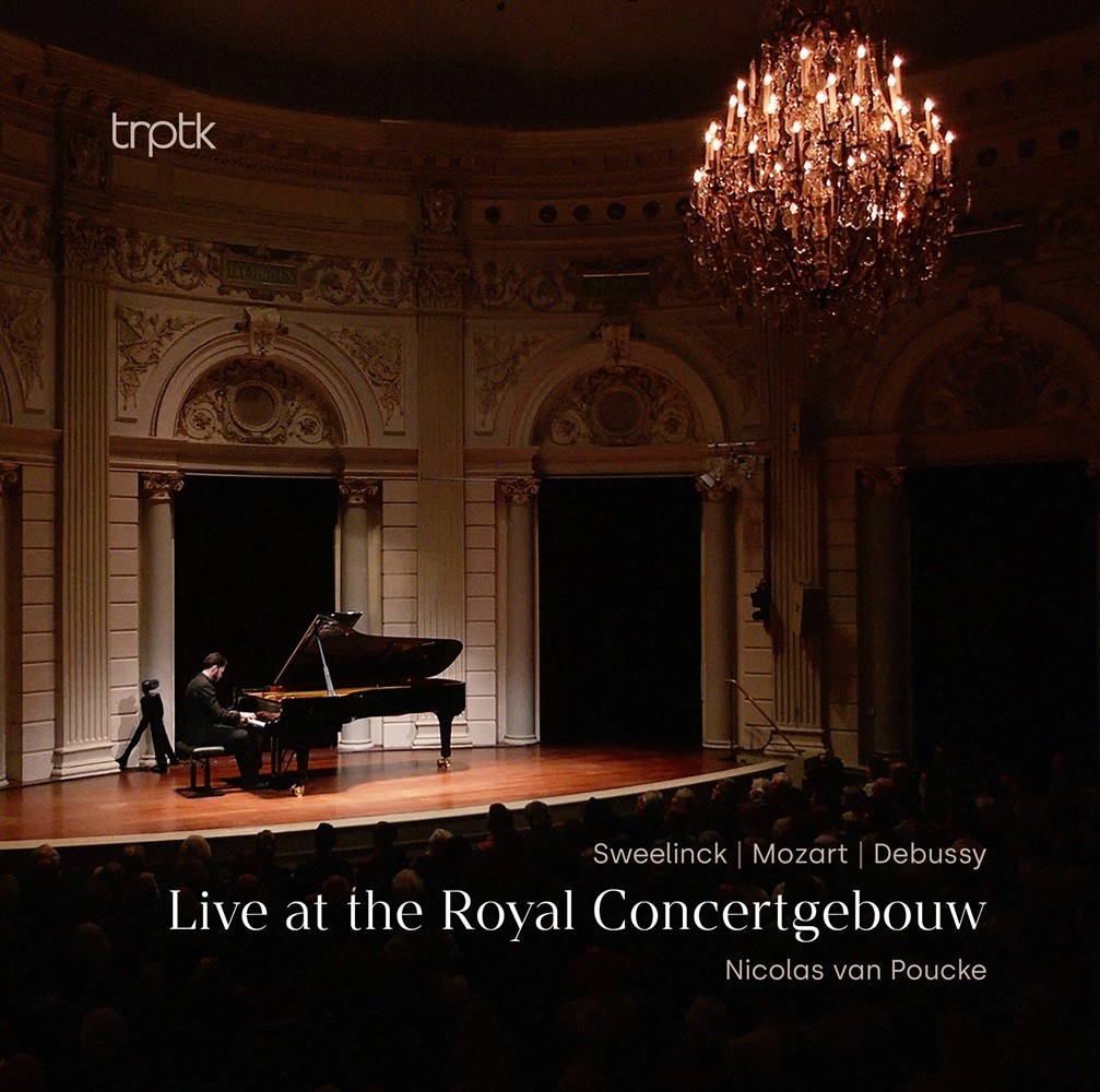 Nicolas van Poucke – Sweelinck, Mozart & Debussy: Live at the Royal Concertgebouw (2024) [Official Digital Download 24bit/96kHz]