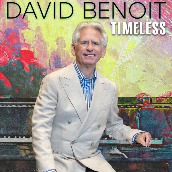 David Benoit – Timeless (2024) [Official Digital Download 24bit/48kHz]