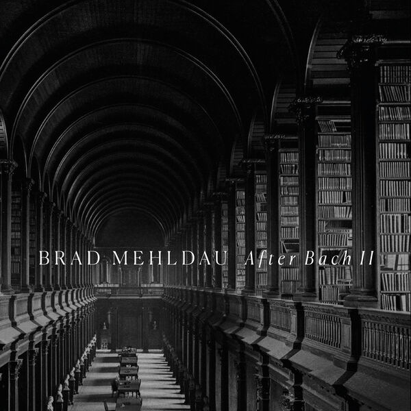 Brad Mehldau – After Bach II (2024) [Official Digital Download 24bit/96kHz]
