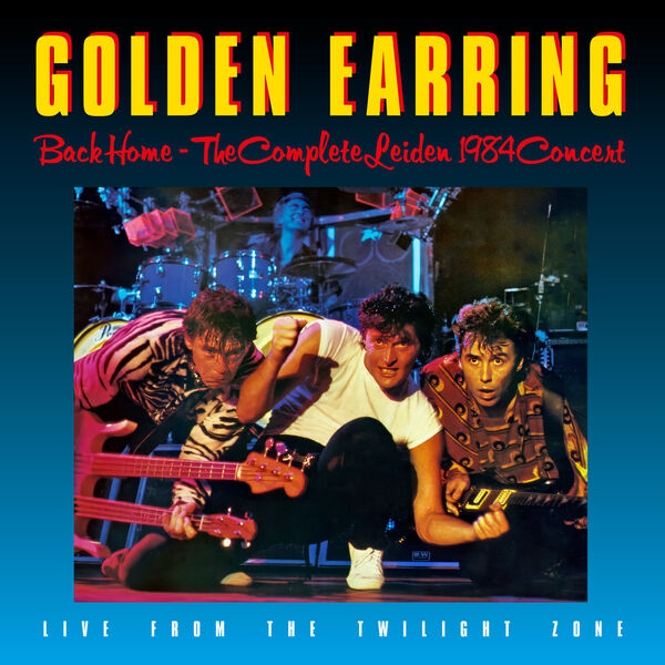 Golden Earring – Back Home – The Complete Leiden Concert 1984 (Remastered & Expanded) (2024) [Official Digital Download 24bit/96kHz]
