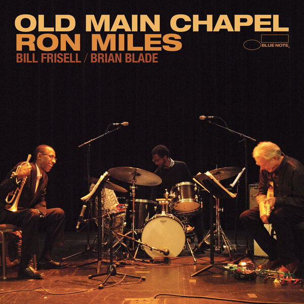 Ron Miles, Bill Frisell, Brian Blade – Old Main Chapel (Live) (2024) [Official Digital Download 24bit/88,2kHz]
