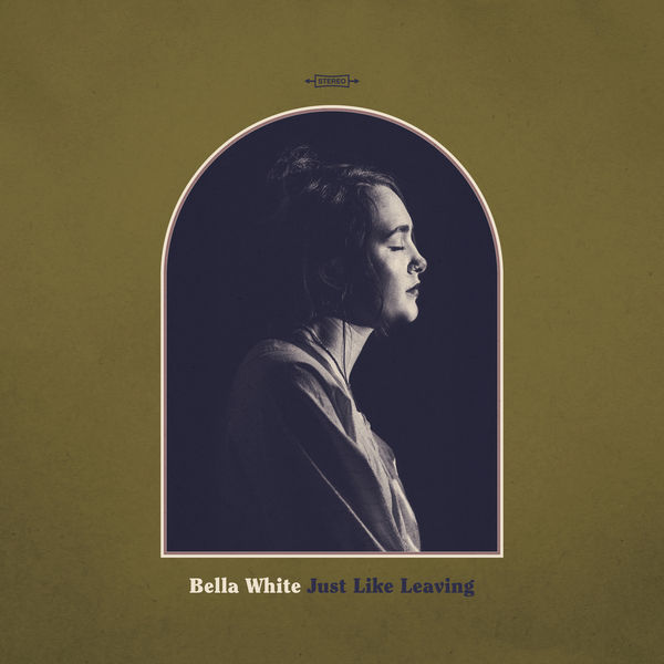 Bella White - Just Like Leaving (2021) [FLAC 24bit/96kHz] Download