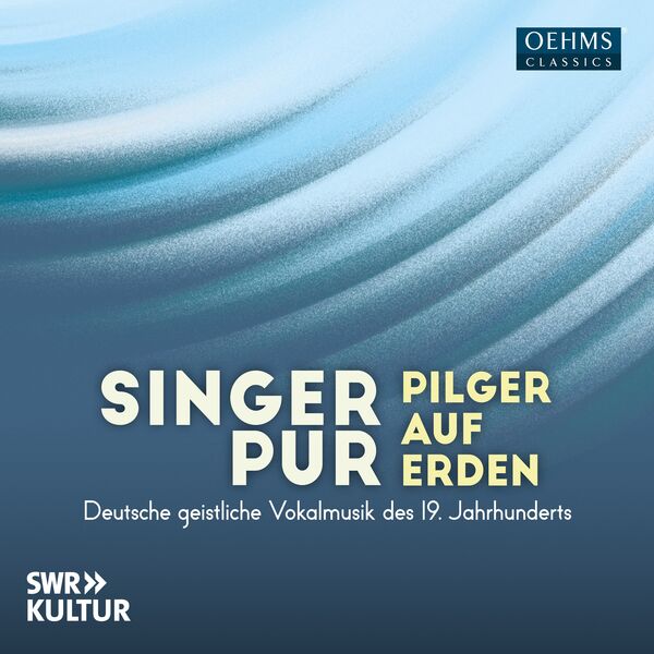 Singer Pur – Pilger auf Erden. Vokale Pfade durchs 19. Jahrhundert (2024) [Official Digital Download 24bit/44,1kHz]