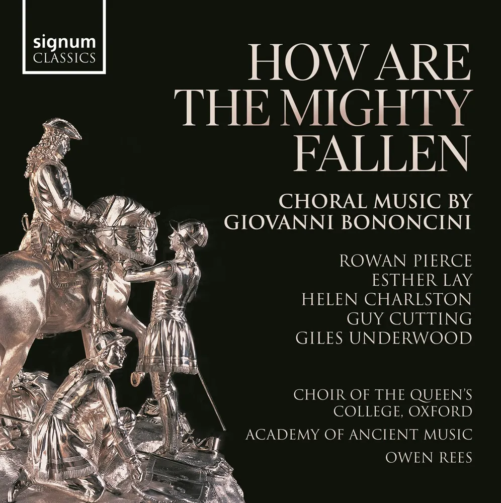 Choir of The Queens College Oxford, Academy of Ancient Music & Owen Rees – How Are The Mighty Fallen: Choral Music by Giovanni Bononcini (2024) [Official Digital Download 24bit/96kHz]