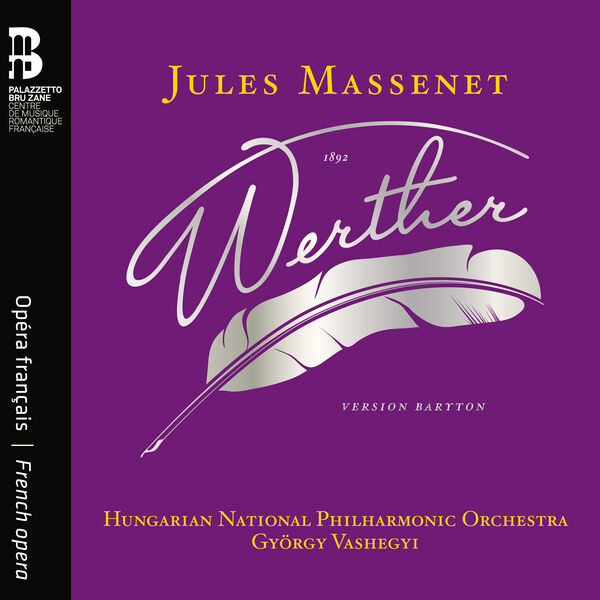 Hungarian National Philharmonic Orchestra, György Vashegyi – Jules Massenet: Werther (2024) [Official Digital Download 24bit/48kHz]