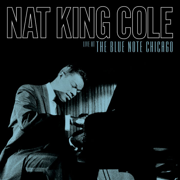 Nat King Cole - Live At The Blue Note Chicago (2024) [FLAC 24bit/48kHz] Download