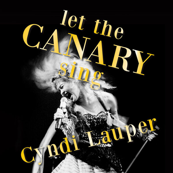 Cyndi Lauper – Let The Canary Sing (2024) [Official Digital Download 24bit/88,2kHz]