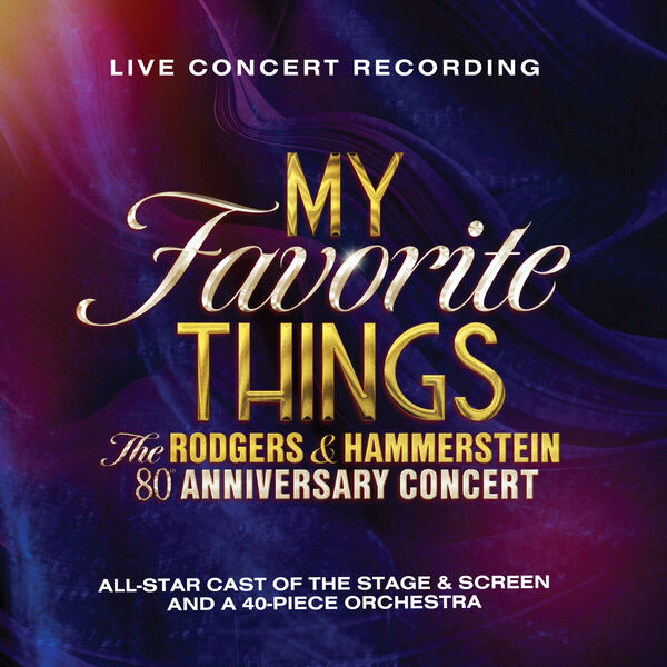 Various Artists – Rodgers & Hammerstein – My Favorite Things: The Rodgers & Hammerstein 80th Anniversary Concert (Live from Theatre Royal Drury Lane / 2023) (2024) [Official Digital Download 24bit/48kHz]