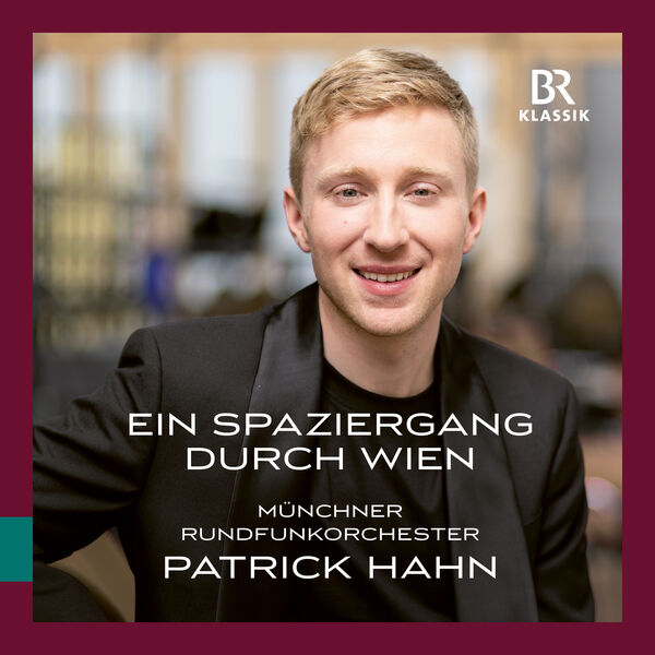 Munich Radio Orchestra & Patrick Hahn – Ein Spaziergang durch Wien (2024) [Official Digital Download 24bit/48kHz]