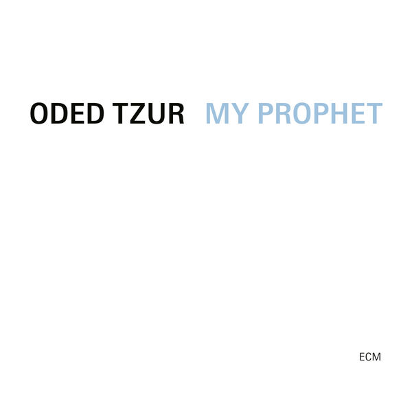 Oded Tzur, Nitai Hershkovits, Petros Klampanis, Cyrano Almeida – My Prophet (2024) [Official Digital Download 24bit/88,2kHz]