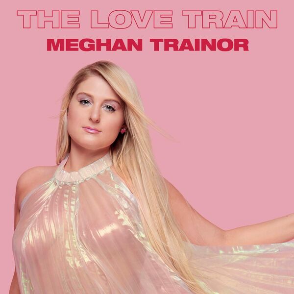 Meghan Trainor – The Love Train (2019/2024) [Official Digital Download 24bit/44,1kHz]