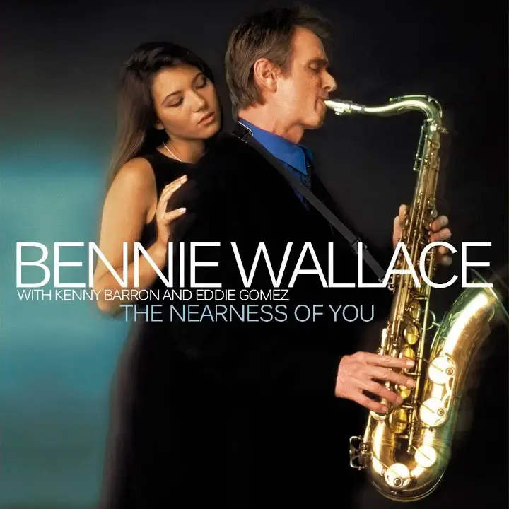Bennie Wallace – The Nearness Of You (2003) SACD ISO + DSF DSD64 + Hi-Res FLAC