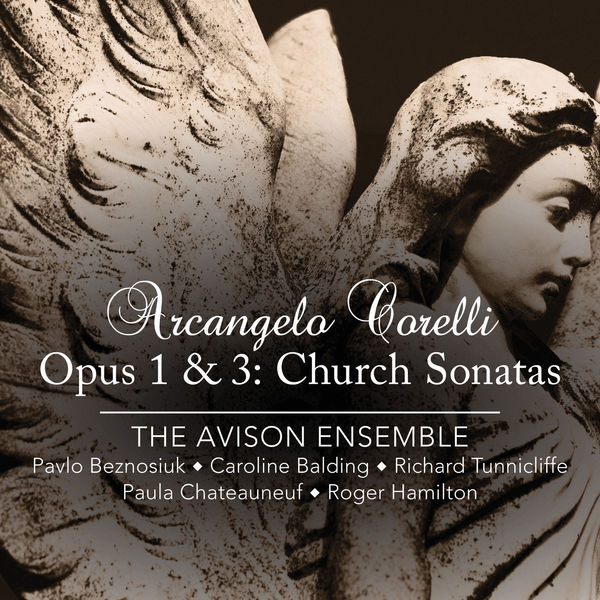 The Avison Ensemble – Arcangelo Corelli: Opus 1 & 3 – Church Sonatas (2014) [Official Digital Download 24bit/96kHz]